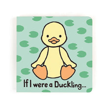 Load image into Gallery viewer, If I Were A Duckling Board Book