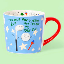Load image into Gallery viewer, Not Too Old To Par-Tee Mug
